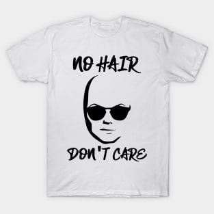 No Hair Don't Care Bald And Proud T-Shirt